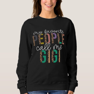 Leopard My Favorite People Call Me Gigi Mothers Da Sweatshirt