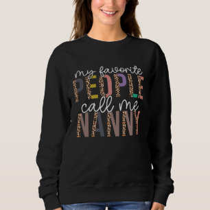 Leopard My Favorite People Call Me Nanny Mothers D Sweatshirt