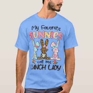 Leopard My Favourite Bunnies Call Me Lunch Lady Ea T-Shirt