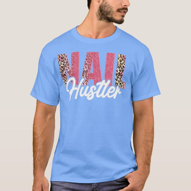 Leopard Nail Hustler Nail Technician Drill Cool T-Shirt (Front)