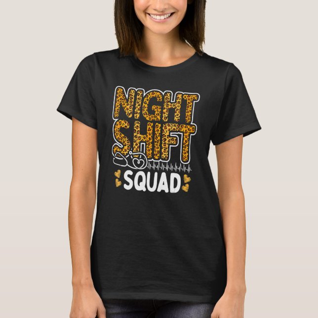 Leopard Night Shift Nurse Squad Leo Nursing Apprec T-Shirt (Front)