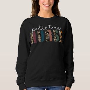 Leopard Paediatrics Nurse Nursing Student Nursing Sweatshirt
