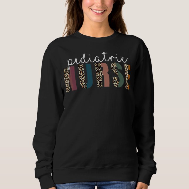 Leopard Paediatrics Nurse Nursing Student Nursing  Sweatshirt (Front)