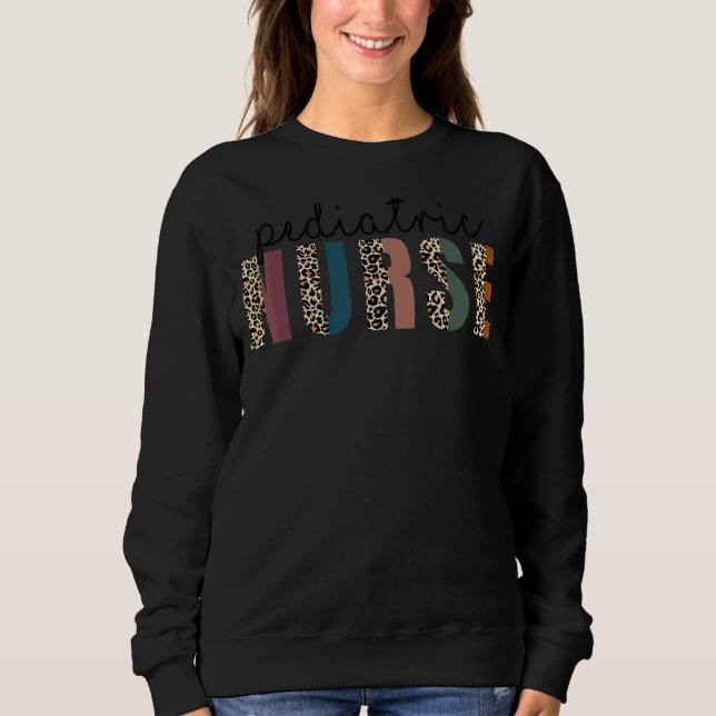 Leopard Paediatrics Nurse Nursing Student Nursing  Sweatshirt (Front)