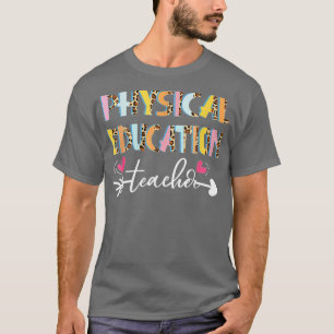Leopard Pe Teacher Phys Ed Cute Back To School Sup T-Shirt