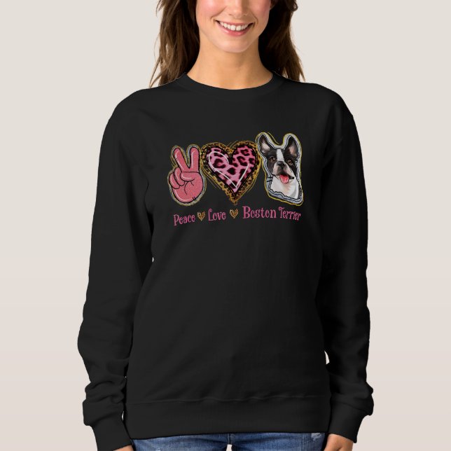 Leopard Peace Love Boston Terrier Funny Boston Ter Sweatshirt (Front)
