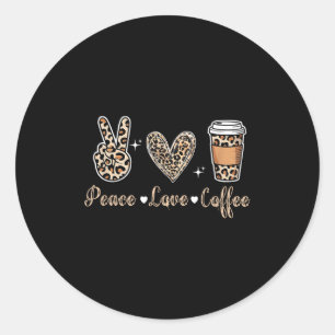 Leopard Peace Love Coffee Funny Gift Love Coffee M Classic Round Sticker