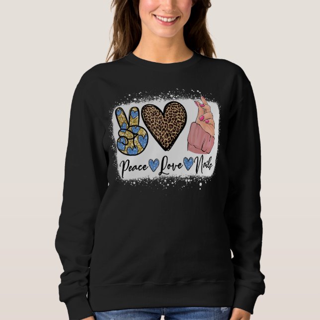 Leopard Peace Love Nail Boss Nail Tech Nail Techni Sweatshirt (Front)
