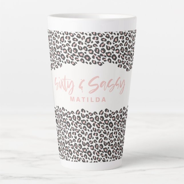 Leopard print pink sixty and sassy 60th birthday c latte mug (Front)