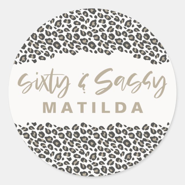 Leopard print sixty and sassy 60th birthday party  classic round sticker (Front)