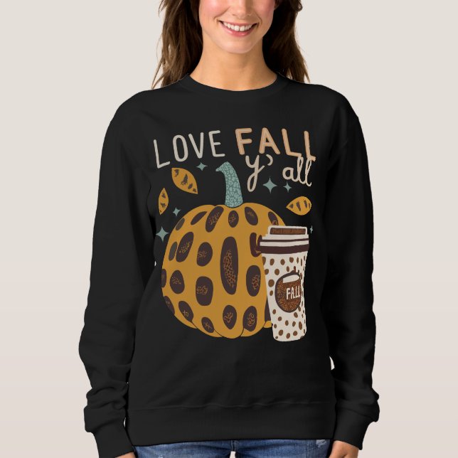 Leopard Pumpkin and Coffee Love Fall Ya'll Sweatshirt (Front)