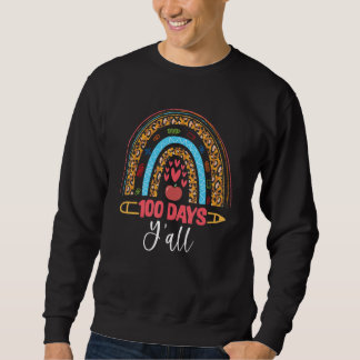 Leopard Rainbow 100 Days Y'all Teacher 100 Days Of Sweatshirt