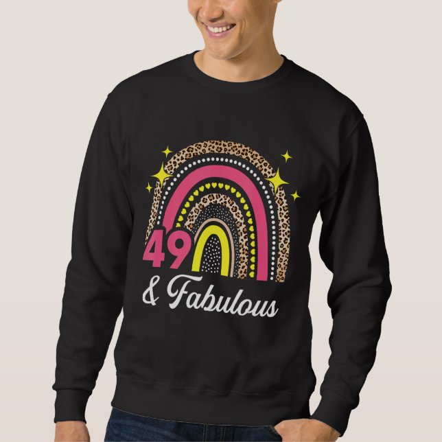 Leopard Rainbow 49 & Fabulous 49th Birthday Made I Sweatshirt (Front)