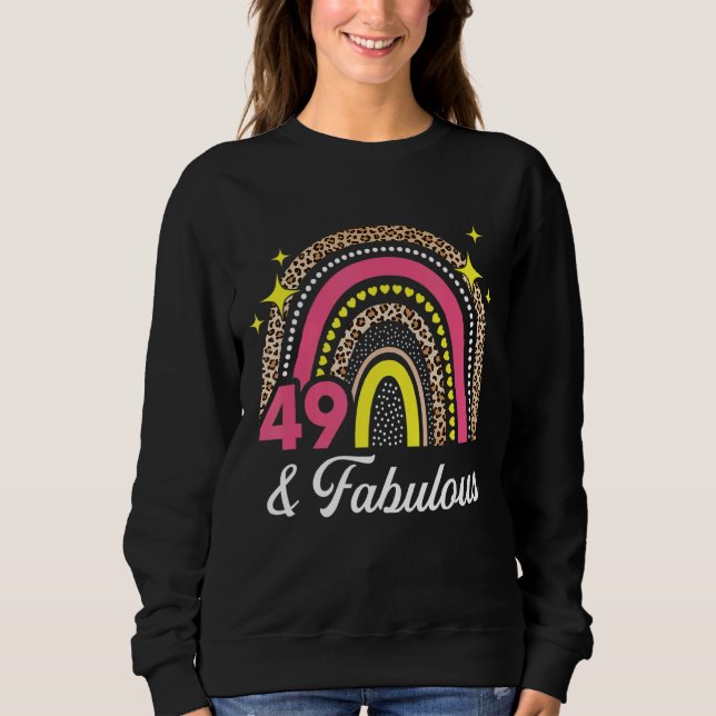 Leopard Rainbow 49 & Fabulous 49th Birthday Made I Sweatshirt (Front)