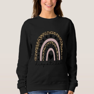 Leopard Rainbow 911 Dispatcher Appreciation First Sweatshirt