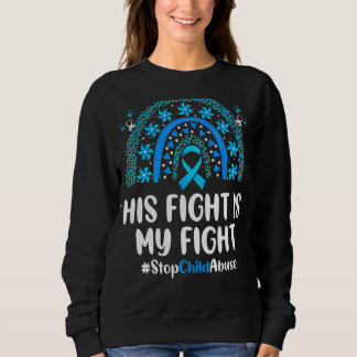 Leopard Rainbow His Fight Is My Fight Child Abuse  Sweatshirt