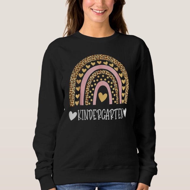 Leopard Rainbow Kindergarten Teacher First Day Of  Sweatshirt (Front)