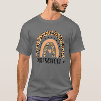 Leopard Rainbow Preschool Teacher First Day Of Sch T-Shirt