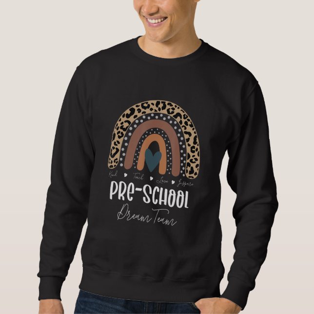 Leopard Rainbow Teacher Student Pre School Dream T Sweatshirt (Front)