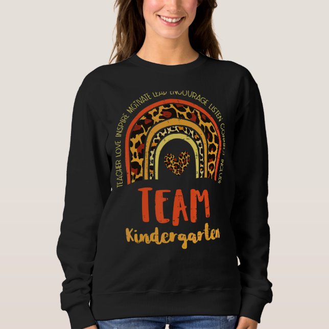 Leopard Rainbow Team Kindergarten Last Day Of Scho Sweatshirt (Front)