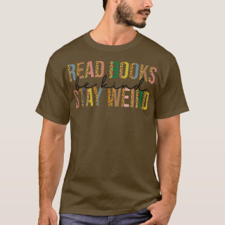 Leopard Read Books Be Kind Stay Weird Funny Book L T-Shirt