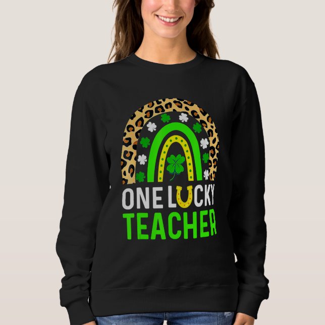 Leopard Shamrock One Lucky Teacher St Patrick's Da Sweatshirt (Front)