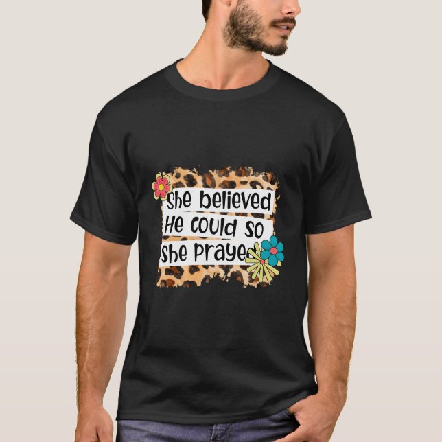 Leopard She Believed He Could So She Prayed Christ T-Shirt (Front)
