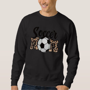 Leopard Soccer Mom     Soccer Ball Mom Mother's Da Sweatshirt
