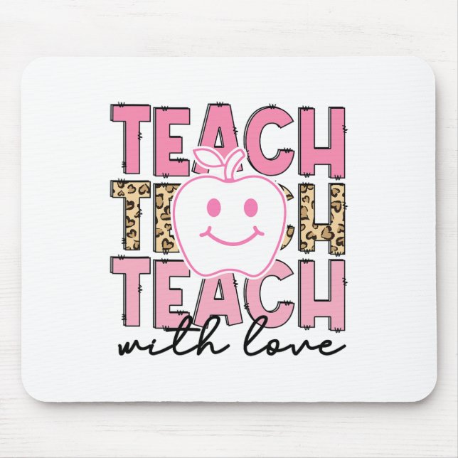 Leopard Teacher Appreciation Teach With Love Teach Mouse Pad (Front)