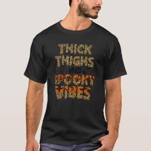 Leopard Thick Thighs And Spooky Vibes Halloween P T-Shirt