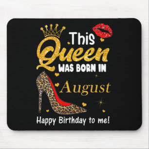 Leopard This Queen Was Born In August Happy Birthd Mouse Pad