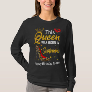 Leopard This Queen Was Born In September Happy Bir T-Shirt