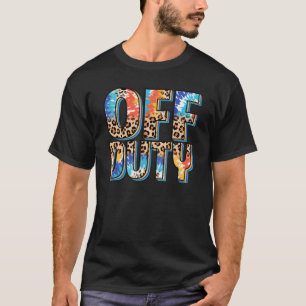 Leopard Tie Dye Off Duty Last Day Of School Apprec T-Shirt