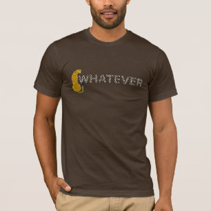 Leopard, Whatever, Leopard Print, Funny Hipster T- T-Shirt