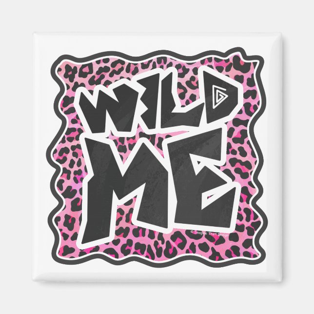 Leopard Wild Me Black and Hot Pink Design Magnet (Front)