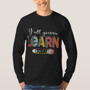 Leopard Y'all Gonna Learn Today Teacher Back To Sc T-Shirt