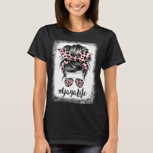 Leopard Yaya Life Cute Messy Bun Girl Mother's Day T-Shirt