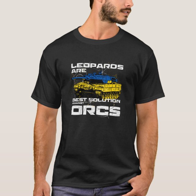 Leopards Are Best Solution Against Orcs T-Shirt (Front)