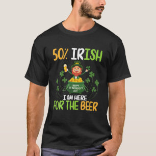 Leprechaun Beer Dance Gold 50% Irish I Am Here For T-Shirt