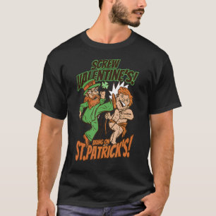 Leprechaun Kick Cupid Screw Valentines Bring On St T-Shirt