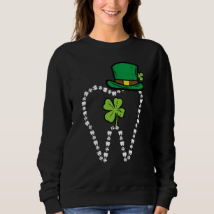 Leprechaun Tooth Shamrock St Patrick Day Dentist D Sweatshirt