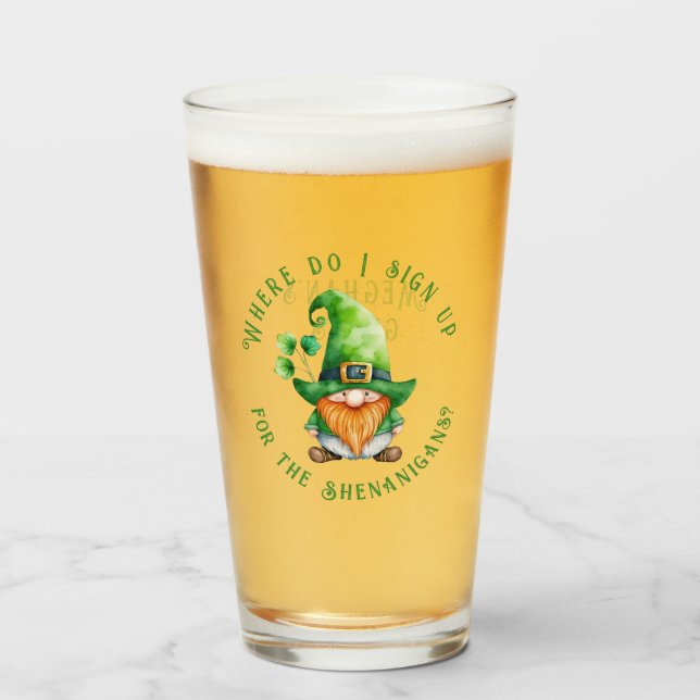 Leprechaun-Where Do I Sign Up For The Shenanigans? Glass (Front Filled)