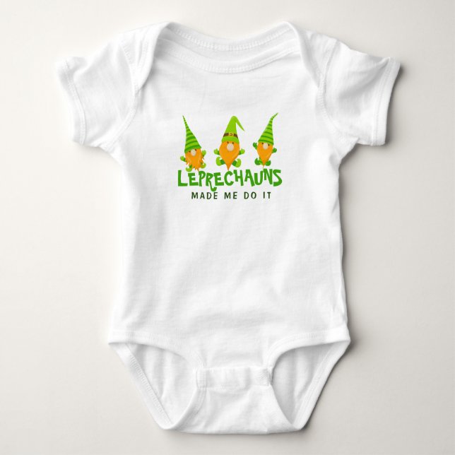 Leprechauns Made Me Do It Funny St Patrick's Day Baby Bodysuit (Front)