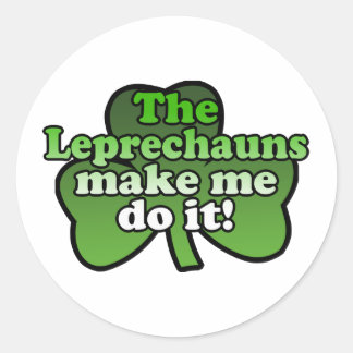 Leprechauns Make Me Do It Sticker