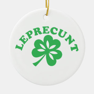 Leprecunt Funny Irish Sarcastic St Patricks Day Sh Ceramic Tree Decoration