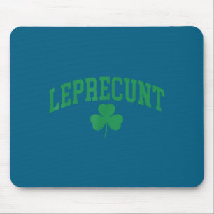 Leprecunt irish st patricks day funny shamrock mouse pad