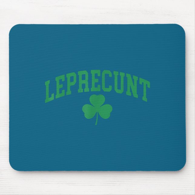 Leprecunt irish st patricks day funny shamrock mouse pad (Front)