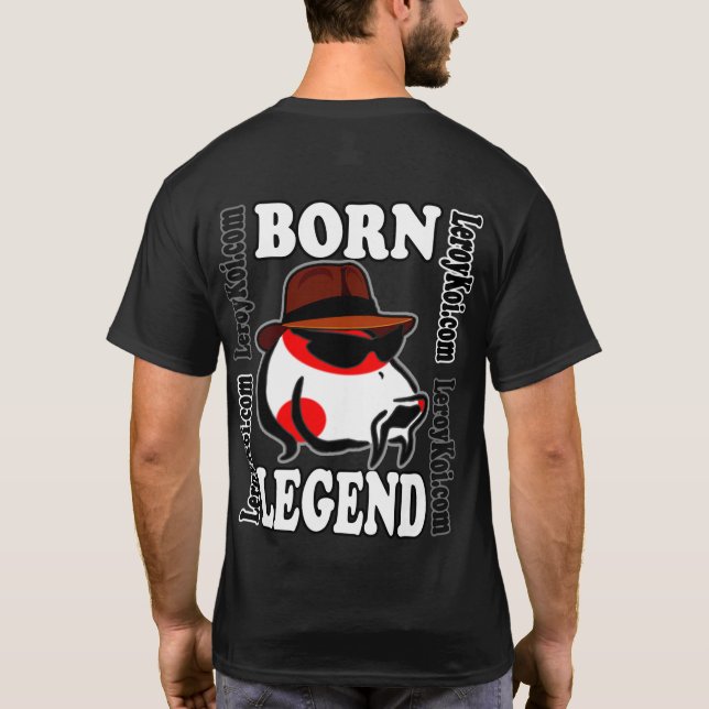 Leroy Koi Born Legend T-shirt with Front Logo (Back)
