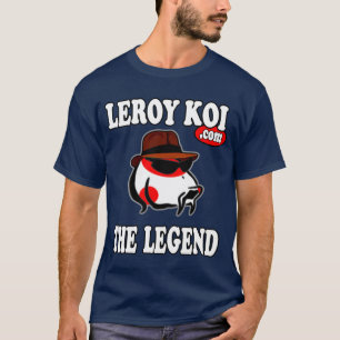 Leroy Koi the Legend t-shirt
