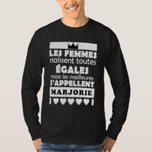 les femmes nait tous égales les mieux MARJORIE T-Shirt